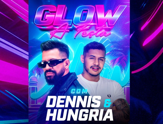 Glow - A Festa com Dennis e Hungria
